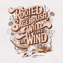 Load image into Gallery viewer, Rooted Like Sagebrush